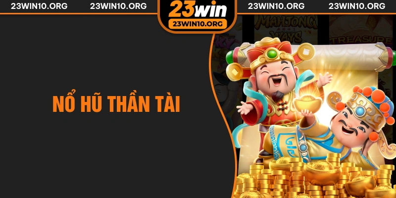 nổ hũ thần tài