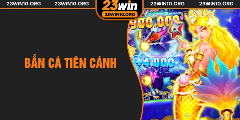 bắn cá tiên cánh