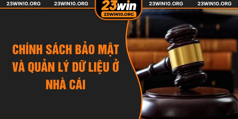 Chính sách bảo mật và quản lý dữ liệu ở nhà cái