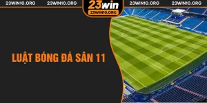 luật bóng đá sân 11