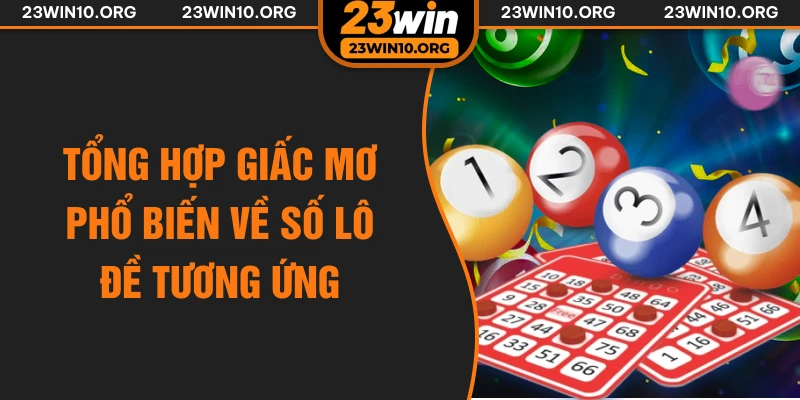 Tổng hợp giấc mơ phổ biến về số lô đề tương ứng